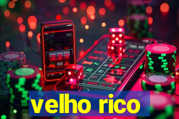 velho rico